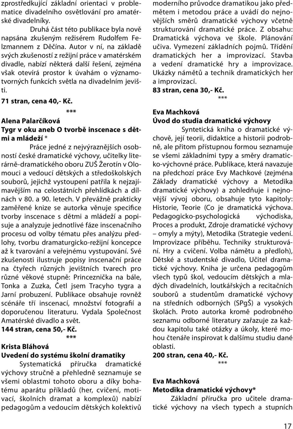 jevišti. 71 stran, cena 40,- Kč.
