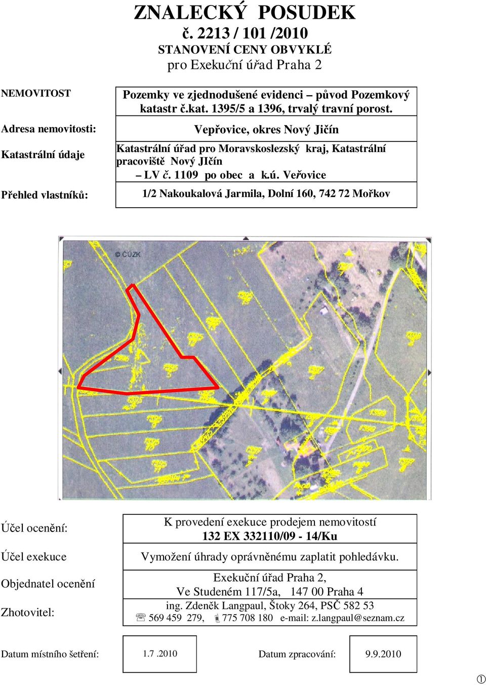 str.kat. 1395/5 a 1396, trvalý travní porost. Vep ovice, okres Nový Ji ín Katastrální ú 