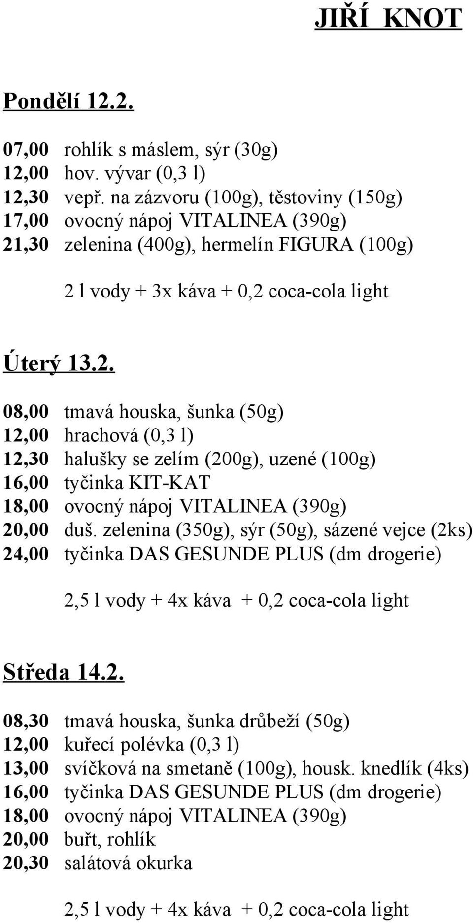 ,30 zelenina (400g), hermelín FIGURA (100g) 2 