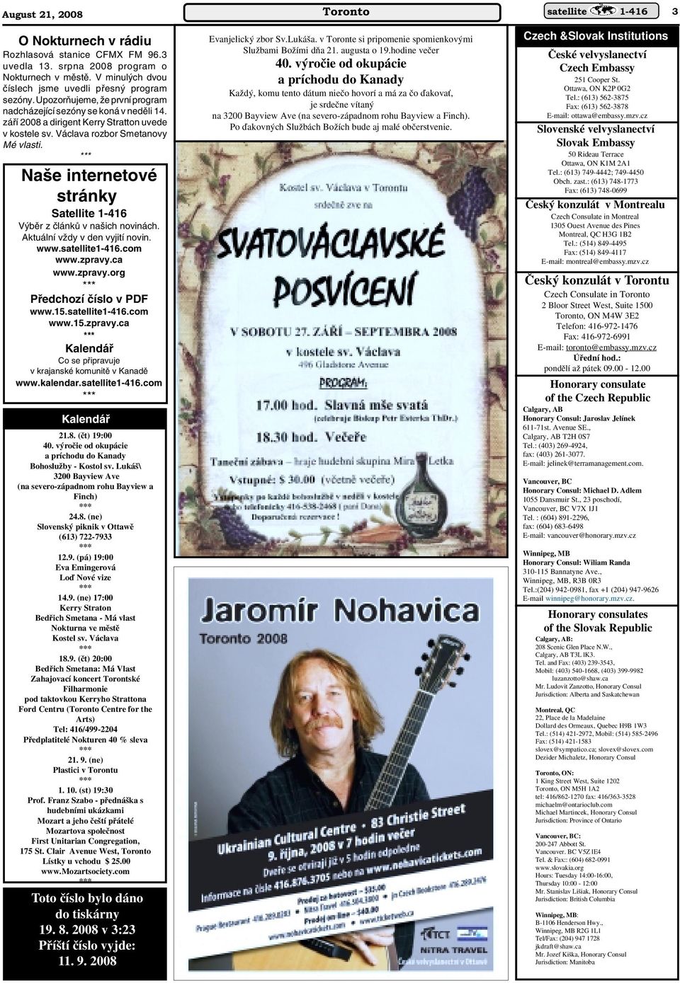 Václava rozbor Smetanovy Mé vlasti. Na e internetové stránky Satellite 1-416 V bûr z ãlánkû v na ich novinách. Aktuální vïdy v den vyjití novin. www.satellite1-416.com www.zpravy.