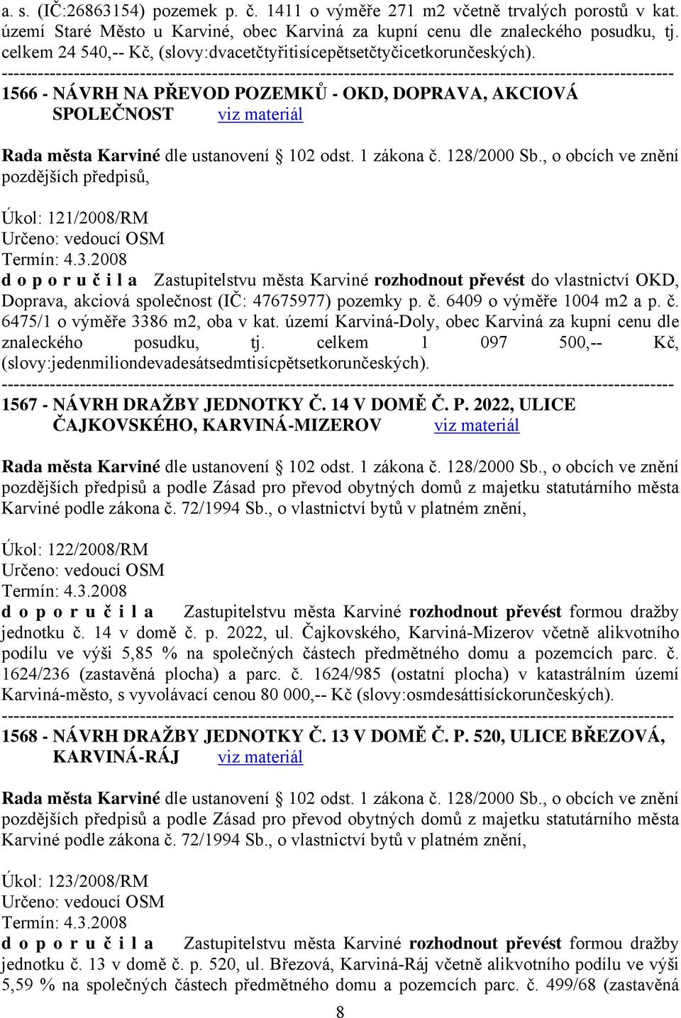 128/2000 Sb., o obcích ve znění pozdějších předpisů, Úkol: 121/2008/RM Termín: 4.3.