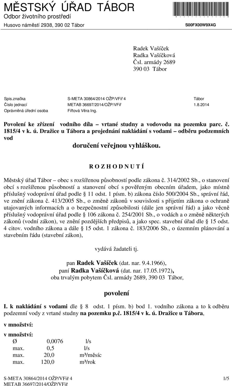 R O Z H O D N U T Í Městský úřad Tábor obec s rozšířenou působností podle zákona č. 314/2002 Sb.