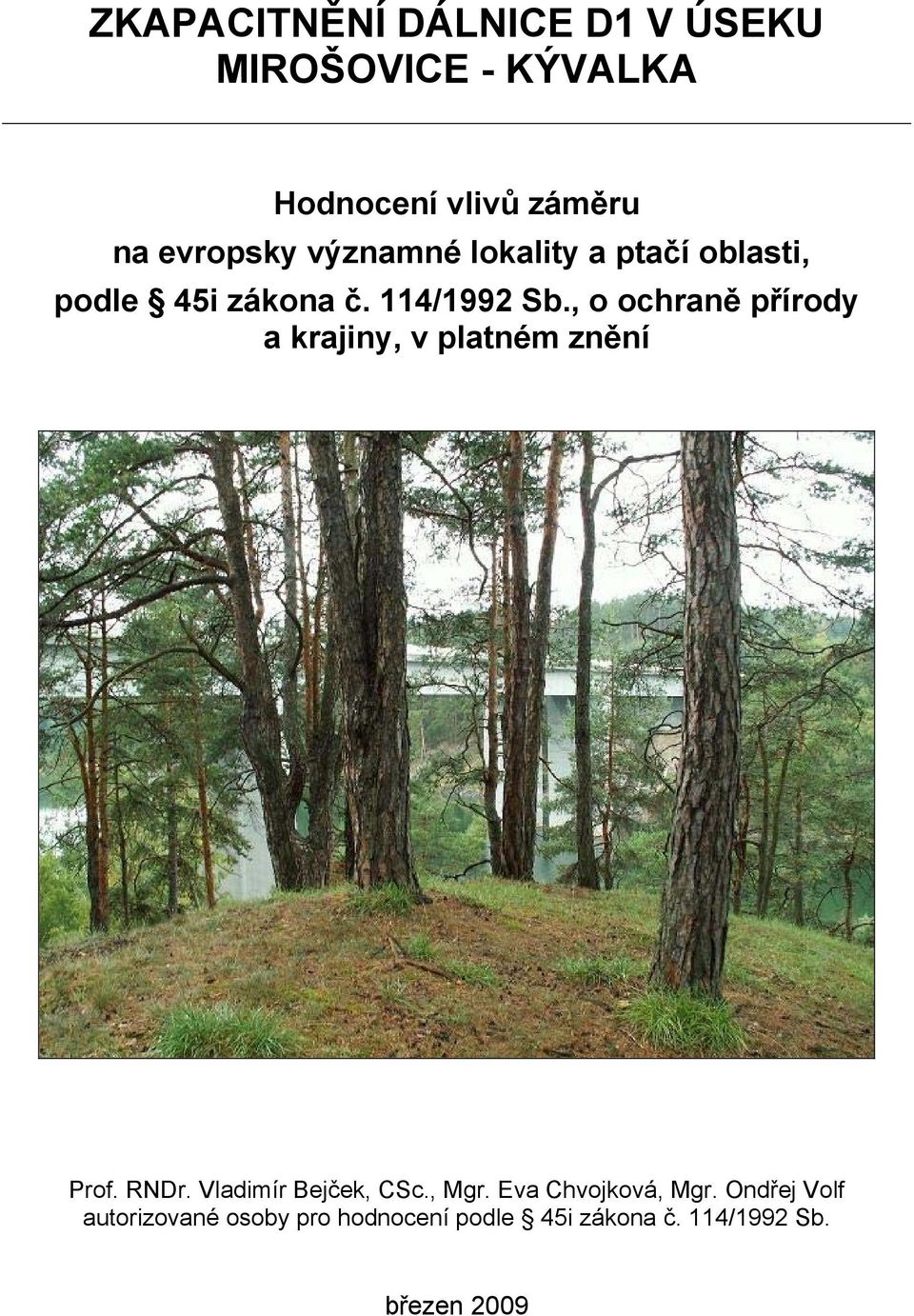 , o ochraně přírody a krajiny, v platném znění Prof. RNDr. Vladimír Bejček, CSc., Mgr.