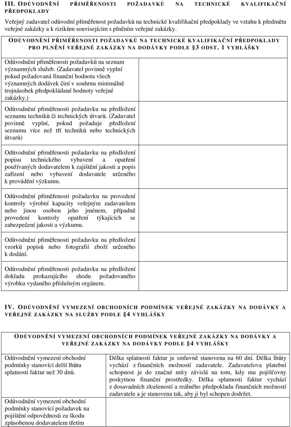 1 VYHL ÁŠ KY Odůvodnění přiměřenosti požadavků na seznam významných služeb.