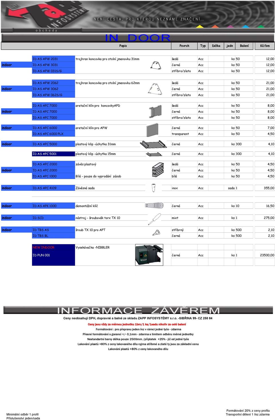aretační klín pro koncovkyapd šedá Acc ks 50 8,00 indoor ID AS APC 7000 černá Acc ks 50 8,00 indoor ID AS APC 7000 stříbro/zlato Acc ks 50 8,00 indoor ID AS APC 6000 aretační klín pro APW černá Acc