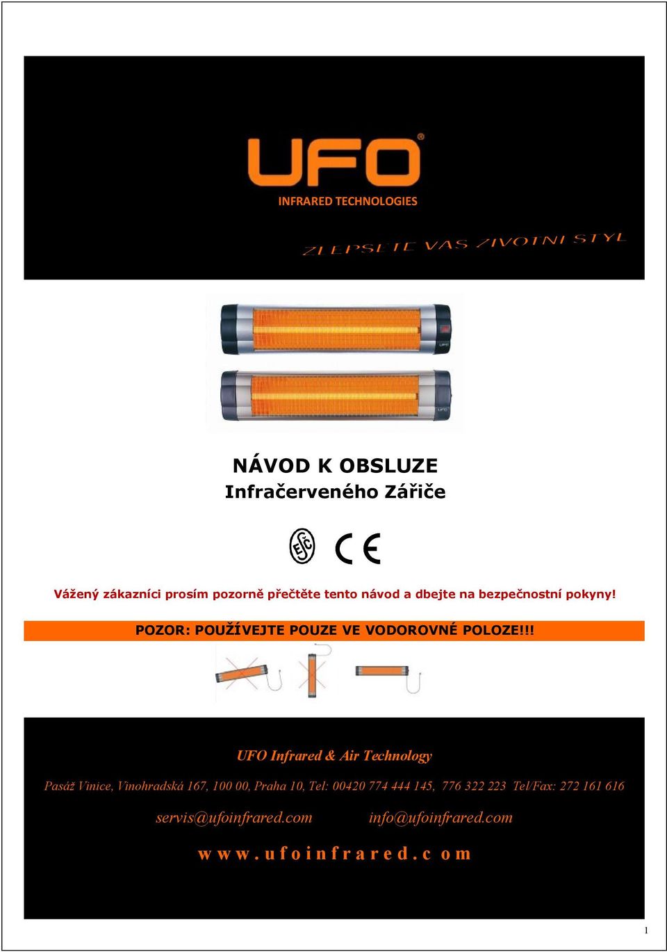 !! UFO Infrared & Air Technology Pasáž Vinice, Vinohradská 167, 100 00, Praha 10, Tel: 00420 774 444