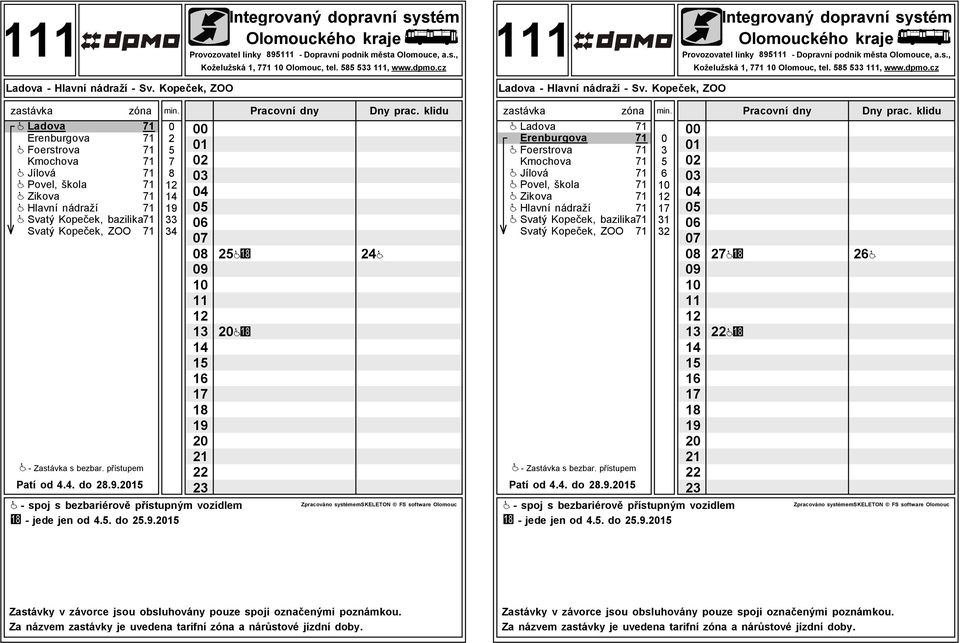 @ù @ù ù - jede jen od 4.. do.9. 4@ @ Ladova 1 Erenburgova 1 Patí od 4.4. do 8.9. 3 6 31 3 @ù @ù ù - jede jen od 4.