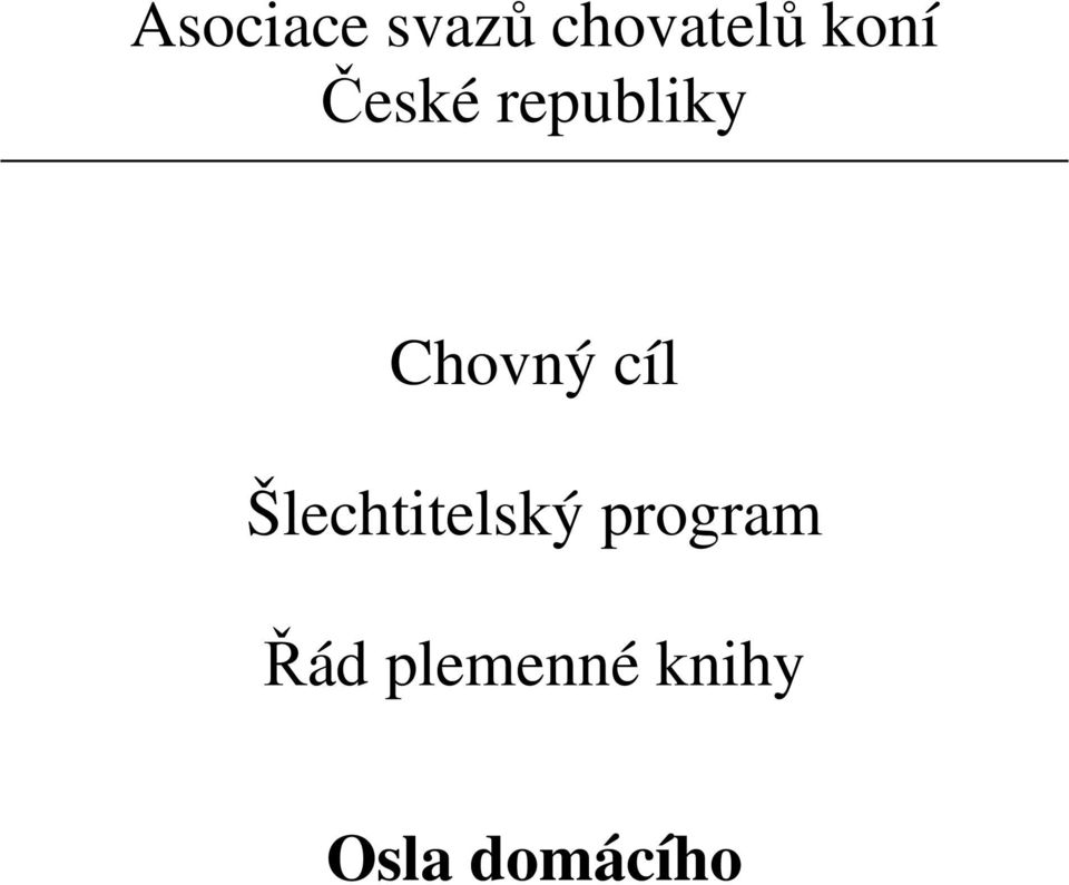 cíl Šlechtitelský program