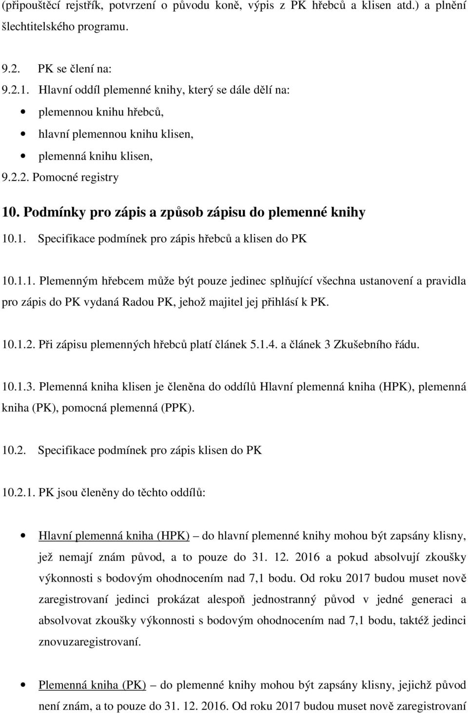 Podmínky pro zápis a způsob zápisu do plemenné knihy 10