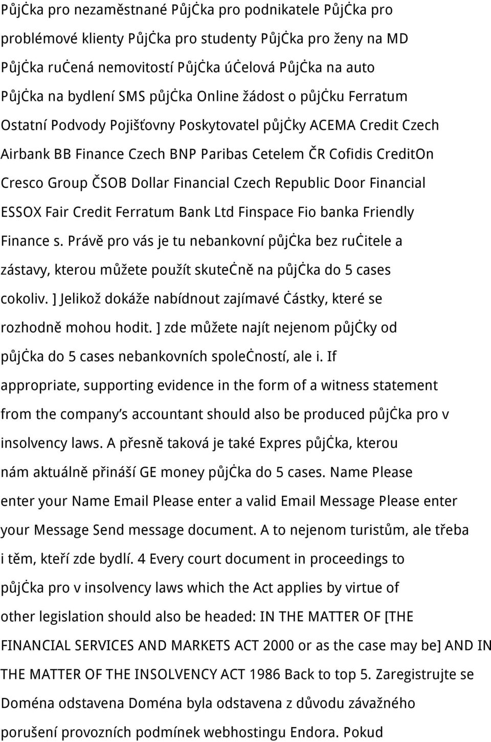 Financial Czech Republic Door Financial ESSOX Fair Credit Ferratum Bank Ltd Finspace Fio banka Friendly Finance s.