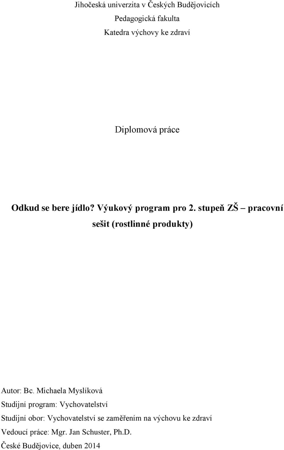 stupeň ZŠ pracovní sešit (rostlinné produkty) Autor: Bc.