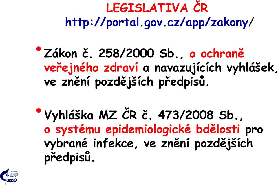 , o ochraně veřejného zdraví a navazujících vyhlášek, ve znění