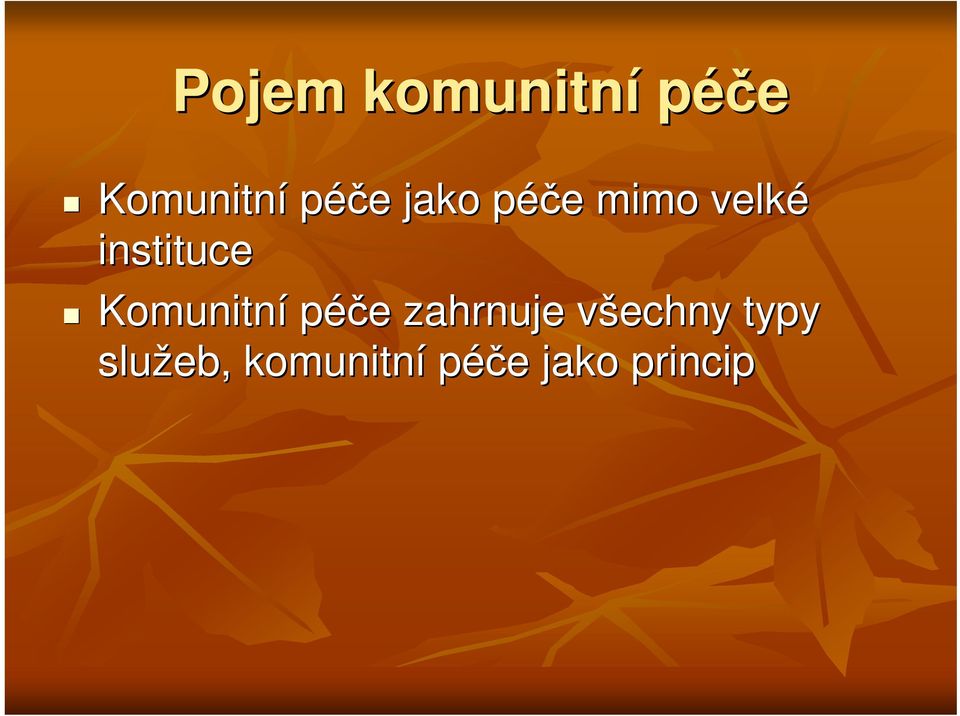 Komunitní pée e zahrnuje všechny v