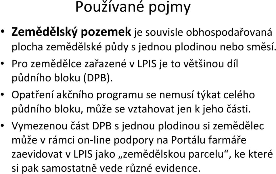 Opatření akčního programu se nemusí týkat celého půdního bloku, může se vztahovat jen k jeho části.