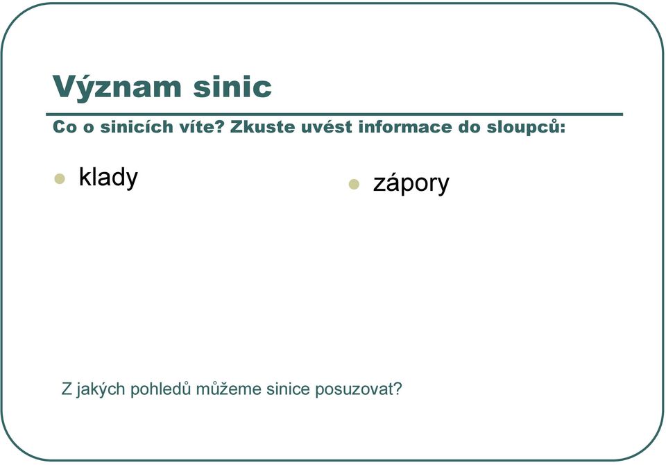 do sloupců: klady zápory Z