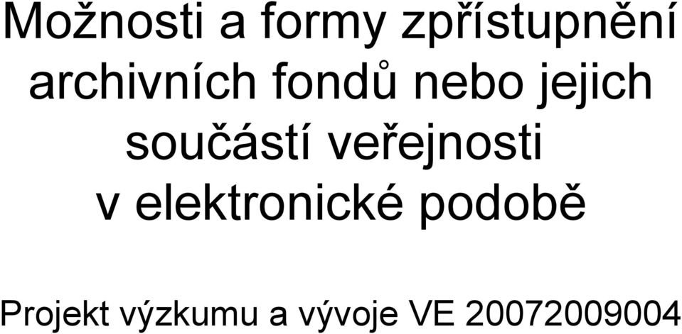 součástí veřejnosti v elektronické