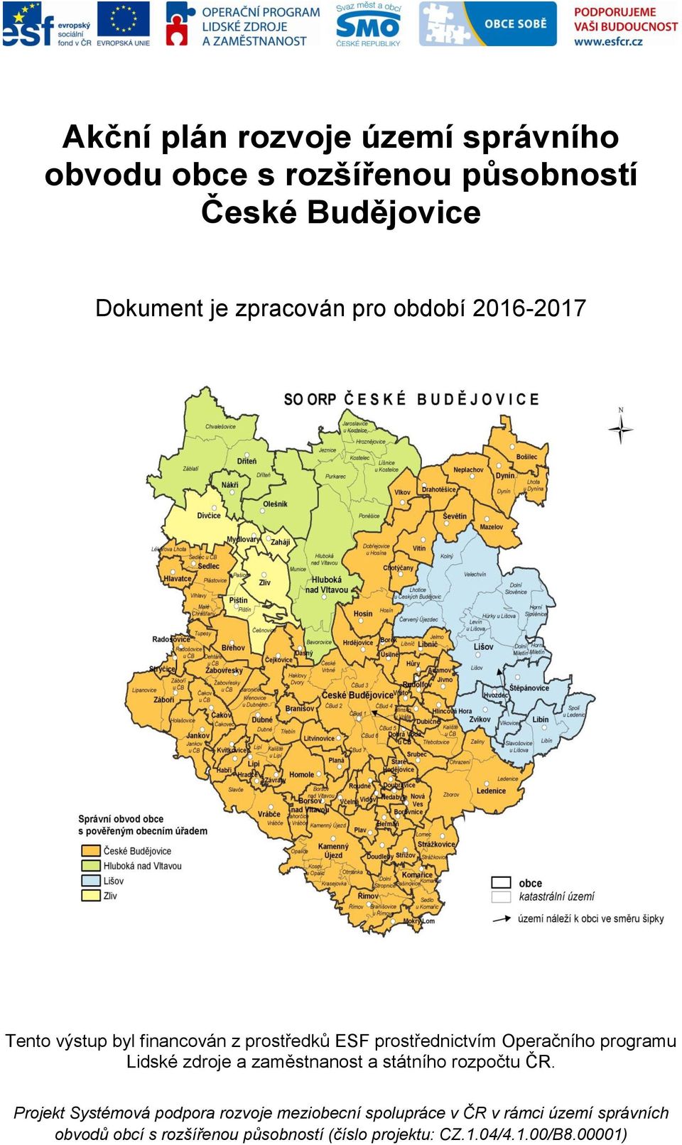 programu Lidské zdroje a zaměstnanost a státního rozpočtu ČR.