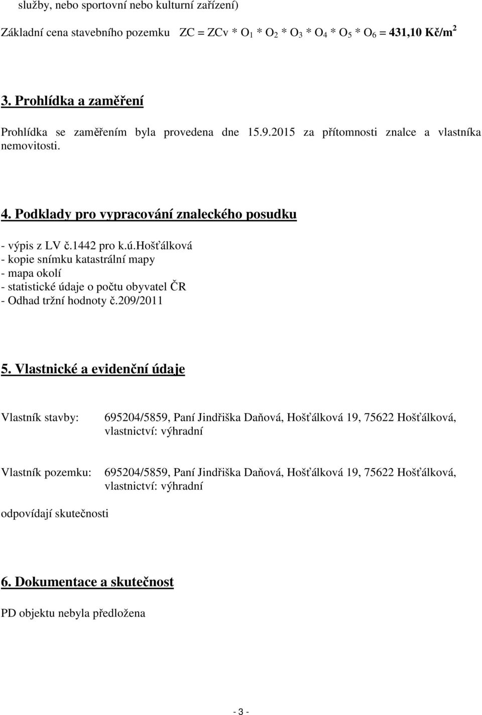 hošťálková - kopie snímku katastrální mapy - mapa okolí - statistické údaje o počtu obyvatel ČR - Odhad tržní hodnoty č.209/2011 5.