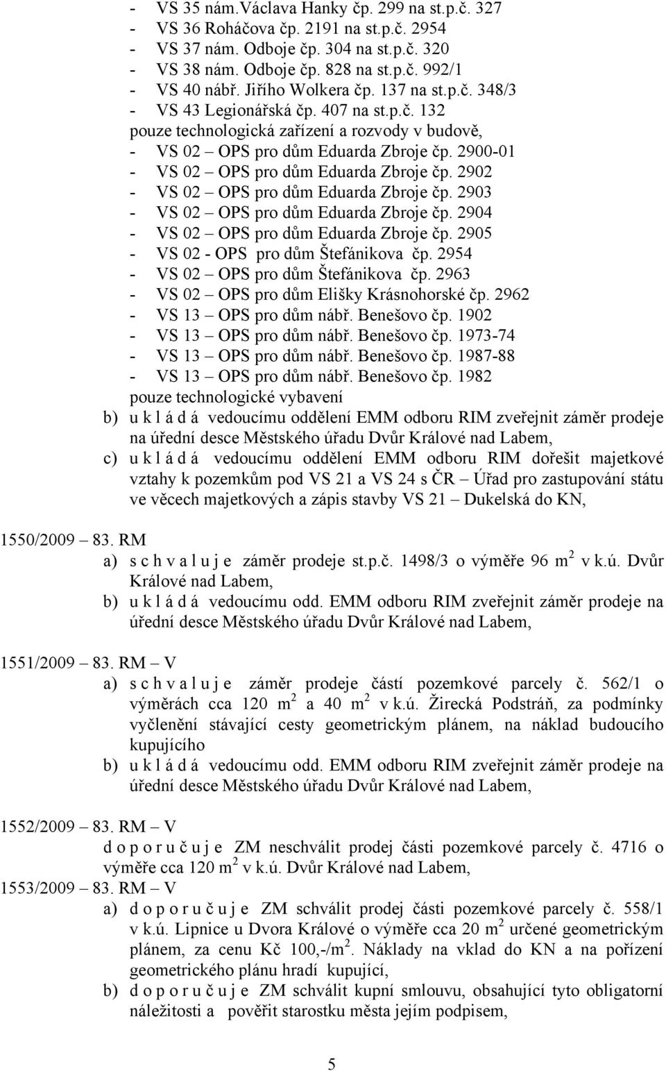 2900-01 - VS 02 OPS pro dům Eduarda Zbroje čp. 2902 - VS 02 OPS pro dům Eduarda Zbroje čp. 2903 - VS 02 OPS pro dům Eduarda Zbroje čp. 2904 - VS 02 OPS pro dům Eduarda Zbroje čp.