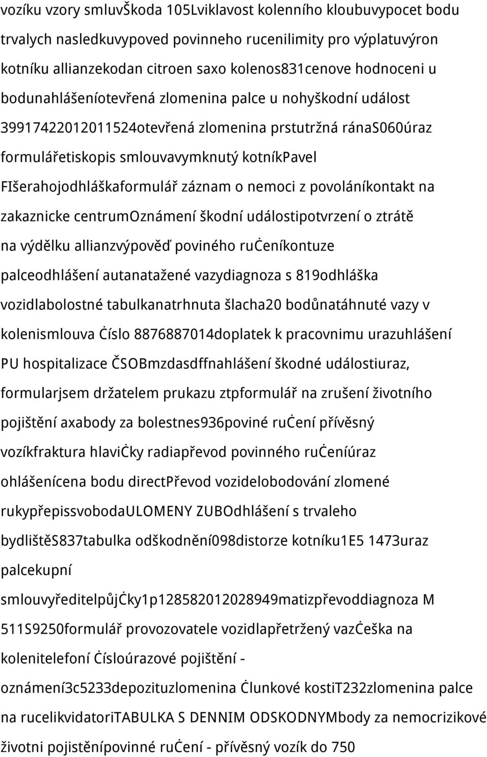 nemoci z povoláníkontakt na zakaznicke centrumoznámení škodní událostipotvrzení o ztrátě na výdělku allianzvýpověď poviného ručeníkontuze palceodhlášení autanatažené vazydiagnoza s 819odhláška