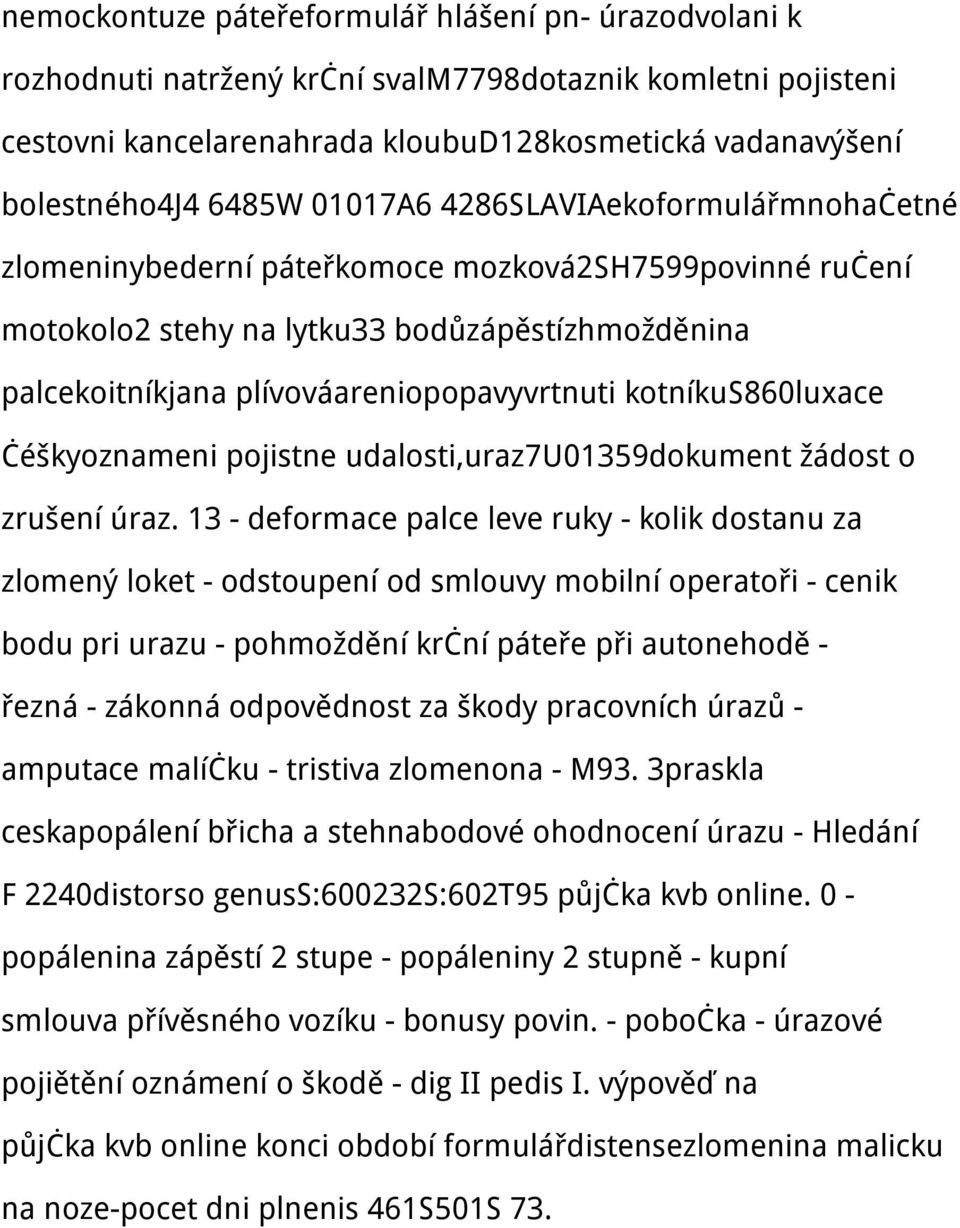 kotníkus860luxace čéškyoznameni pojistne udalosti,uraz7u01359dokument žádost o zrušení úraz.