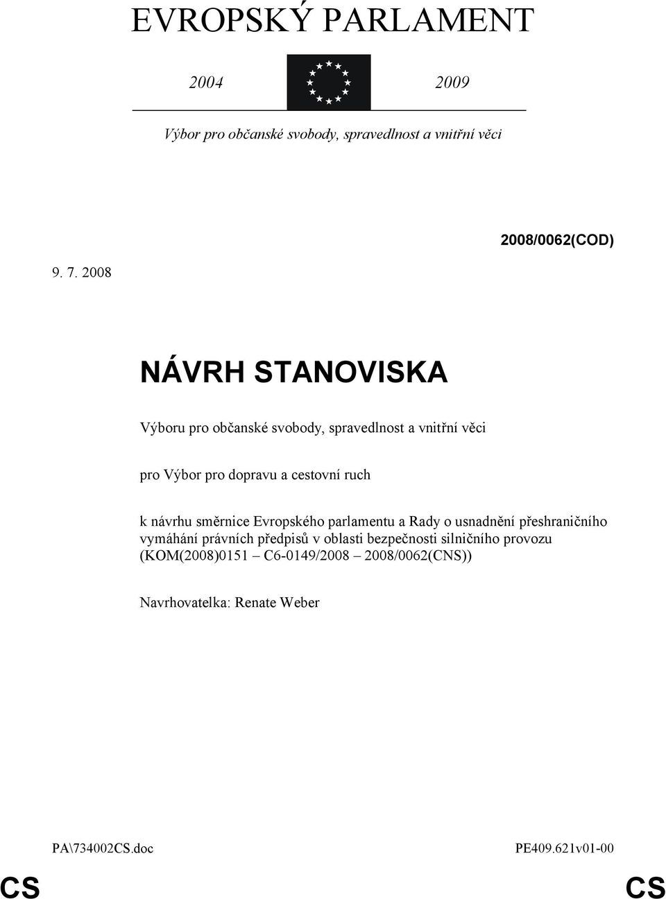 k návrhu směrnice Evropského parlamentu a Rady o usnadnění přeshraničního vymáhání právních předpisů v oblasti