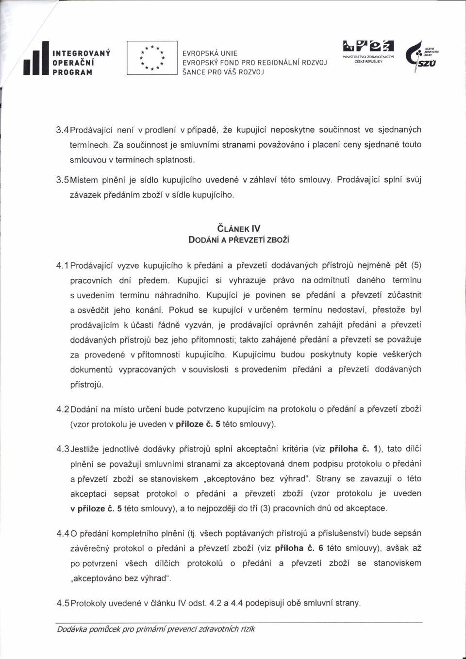 Prod6vajici splni svtj z1vazek pied6nim zbo2i v sidle kupujiciho. er-rlex lv DooAri n PREvzErizBoZi 4.