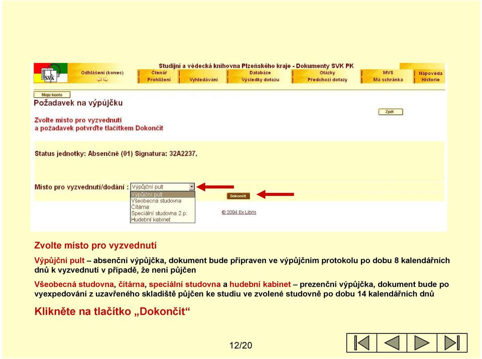 čítárna, speciální studovna a hudební kabinet prezenční výpůjčka, dokument bude po vyexpedování z