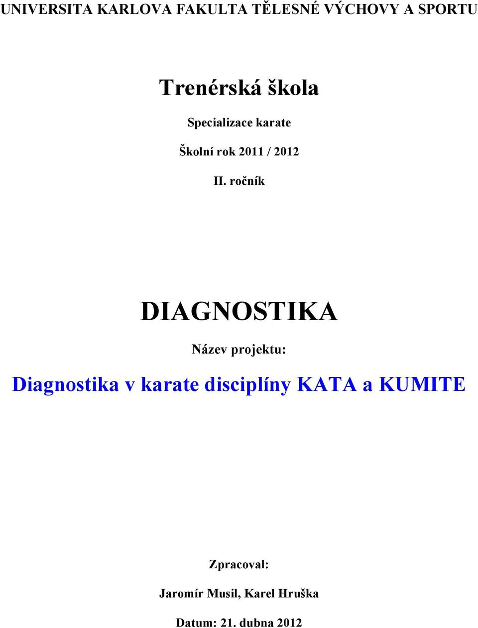 ročník DIAGNOSTIKA Název projektu: Diagnostika v karate