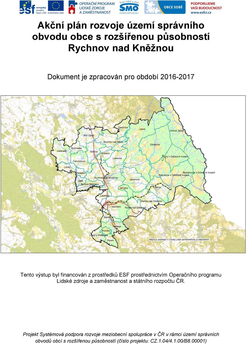 programu Lidské zdroje a zaměstnanost a státního rozpočtu ČR.