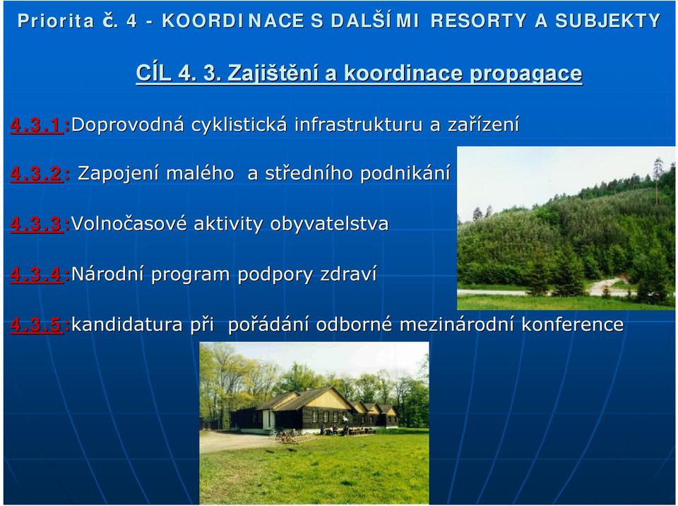 1:Doprovodn Doprovodná cyklistická infrastrukturu a zařízen zení 4.3.