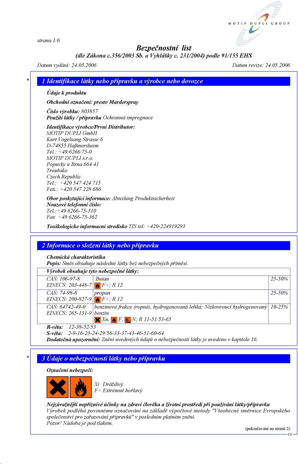 : +420 547 228 686 Obor poskytující informace: Abteilung Produktsicherheit Nouzové telefonní číslo: Tel.