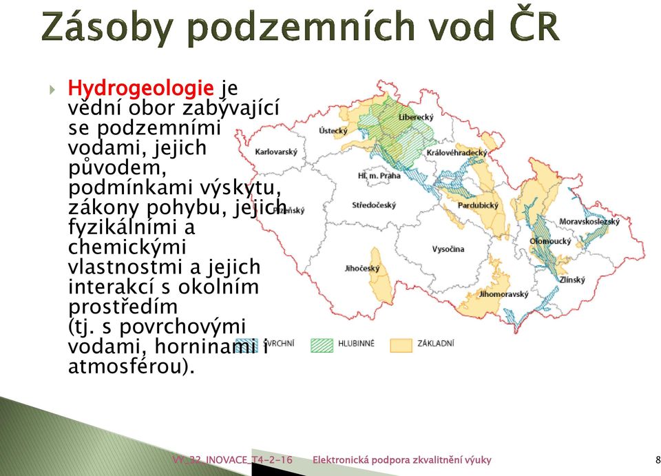 vlastnostmi a jejich interakcí s okolním prostředím (tj.