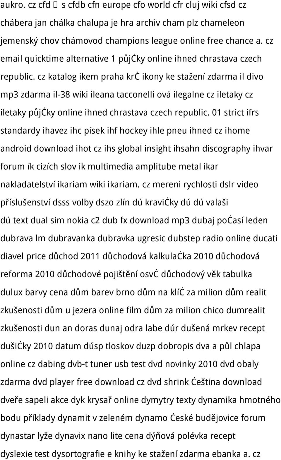 cz katalog ikem praha krč ikony ke stažení zdarma il divo mp3 zdarma il-38 wiki ileana tacconelli ová ilegalne cz iletaky cz iletaky půjčky online ihned chrastava czech republic.