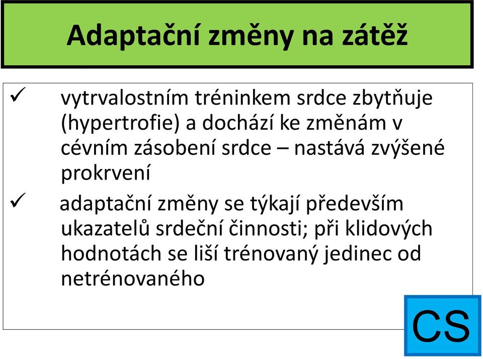 zvýšené prokrvení adaptační změny se týkají především ukazatelů