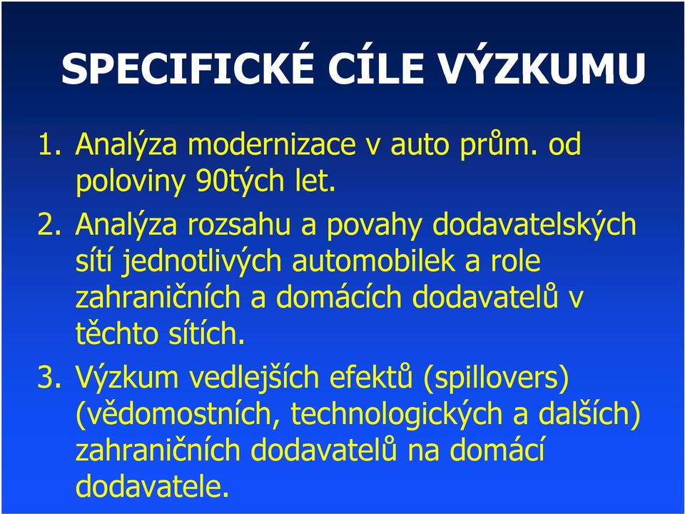 zahraničních a domácích dodavatelů v těchto sítích. 3.