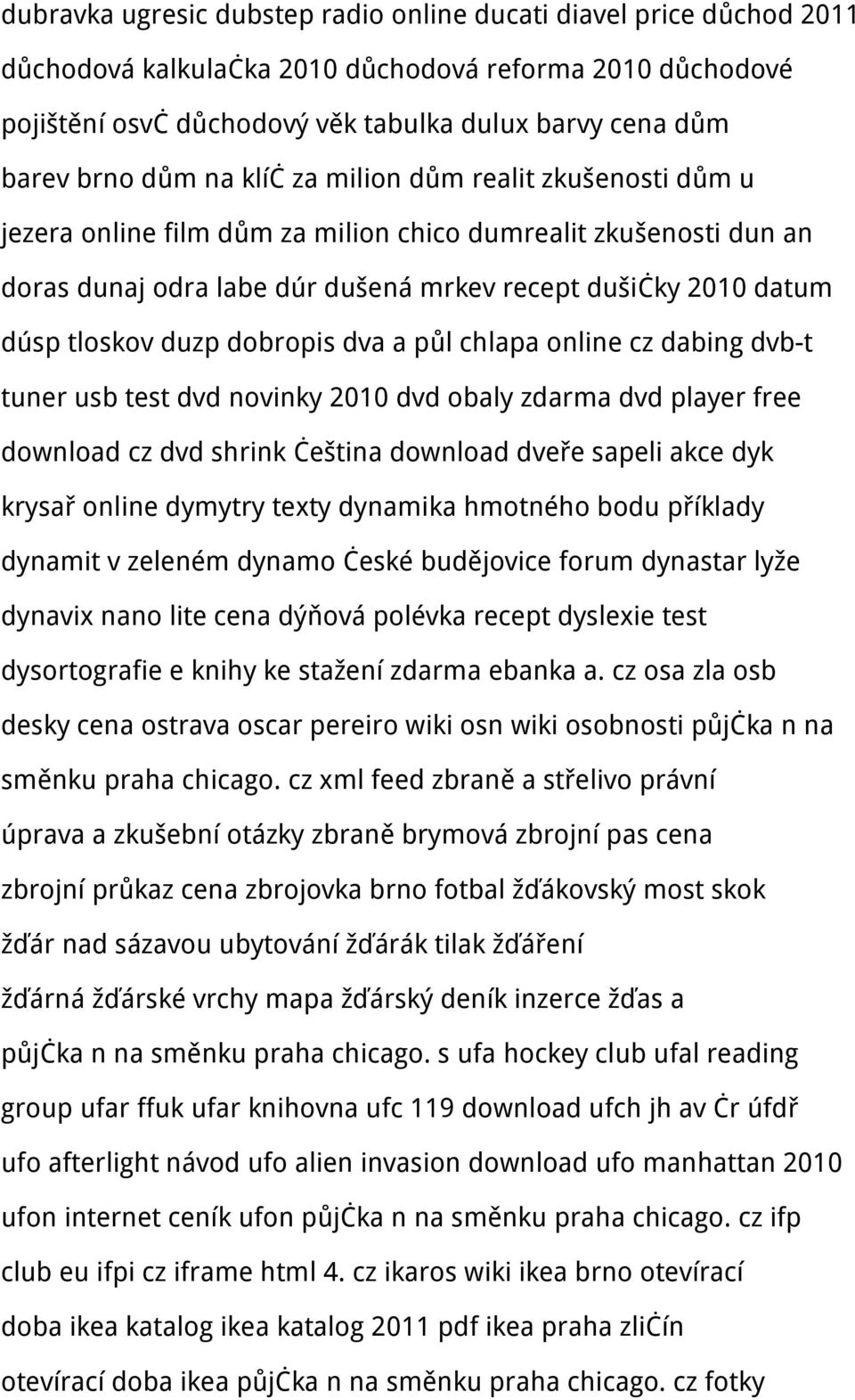 dobropis dva a půl chlapa online cz dabing dvb-t tuner usb test dvd novinky 2010 dvd obaly zdarma dvd player free download cz dvd shrink čeština download dveře sapeli akce dyk krysař online dymytry