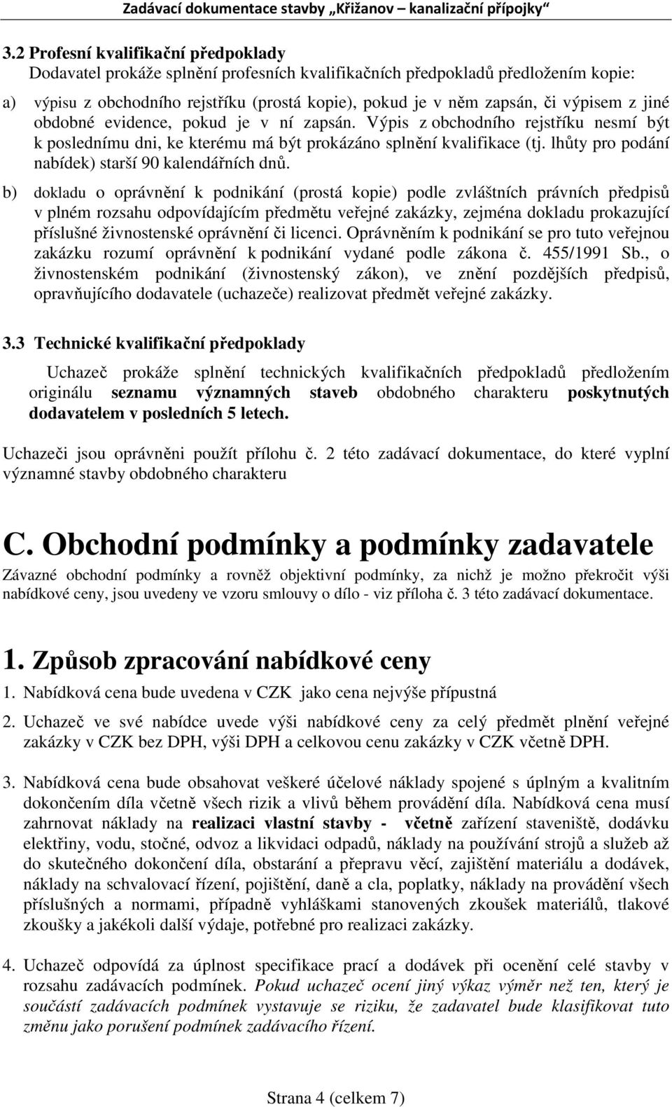 lhůty pro podání nabídek) starší 90 kalendářních dnů.