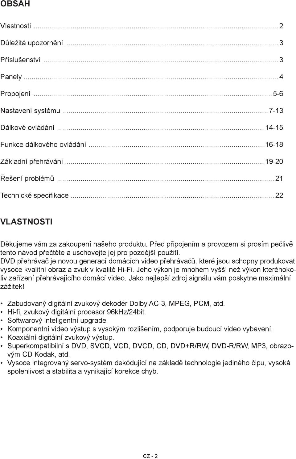 Před připojením a provozem si prosím pečlivě tento návod přečtěte a uschovejte jej pro pozdější použití.