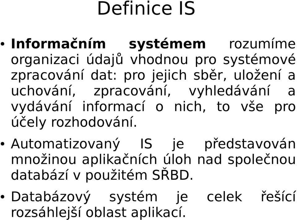 to vše pro účely rozhodování.