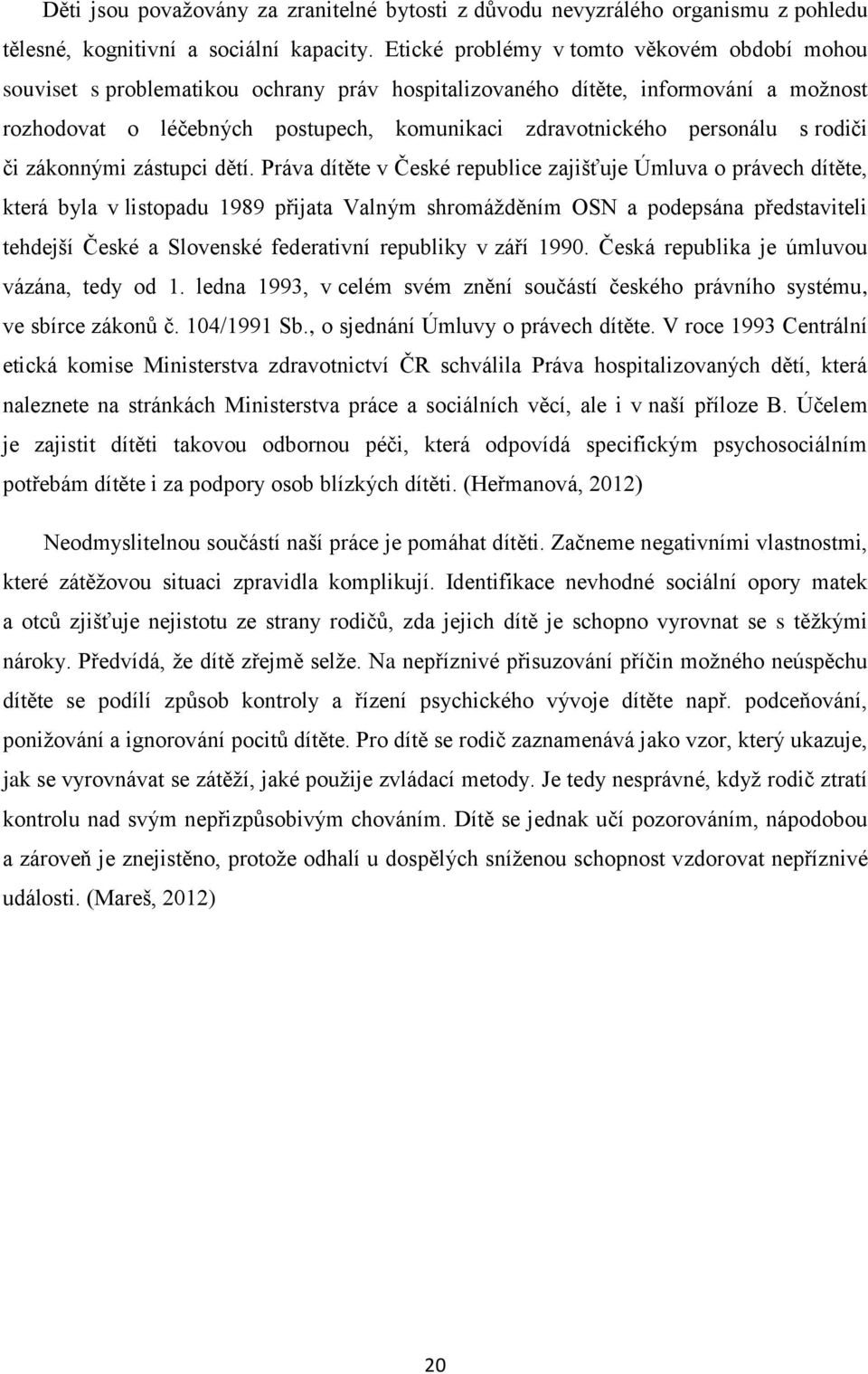 personálu s rodiči či zákonnými zástupci dětí.