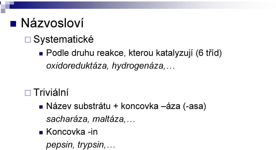 hydrogenáza, Triviální Název substrátu + koncovka