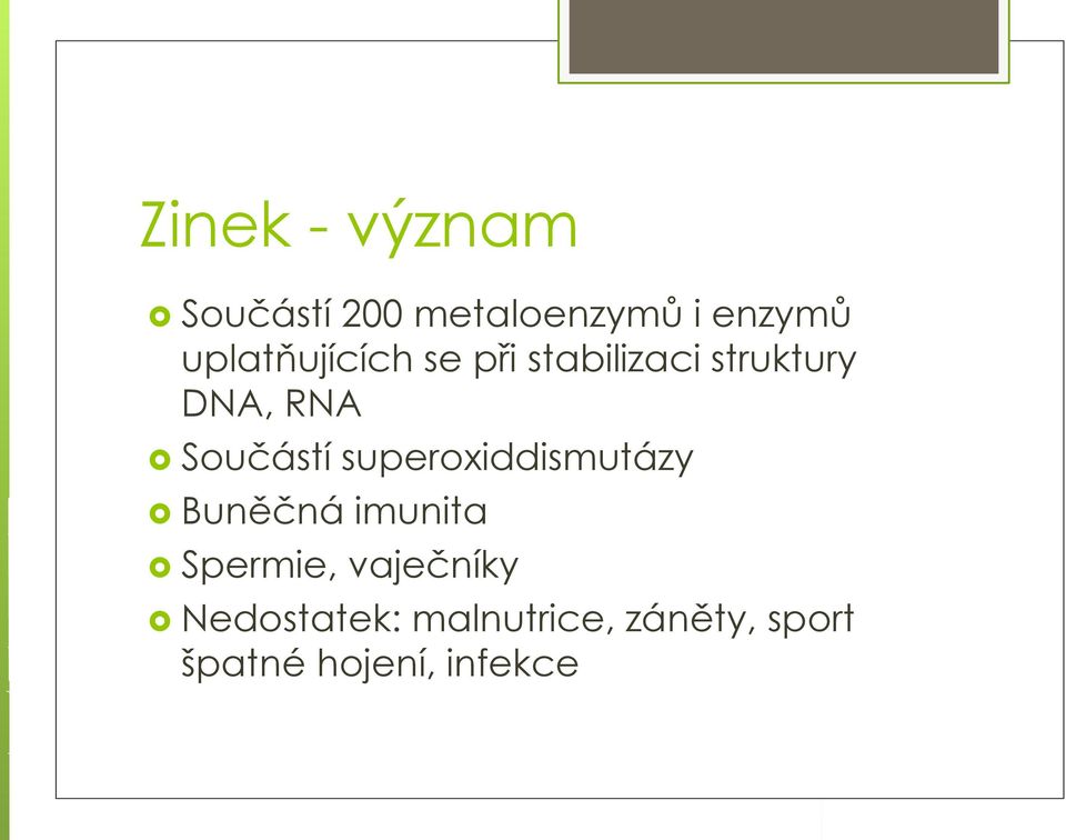 Součástí superoxiddismutázy Buněčná imunita Spermie,