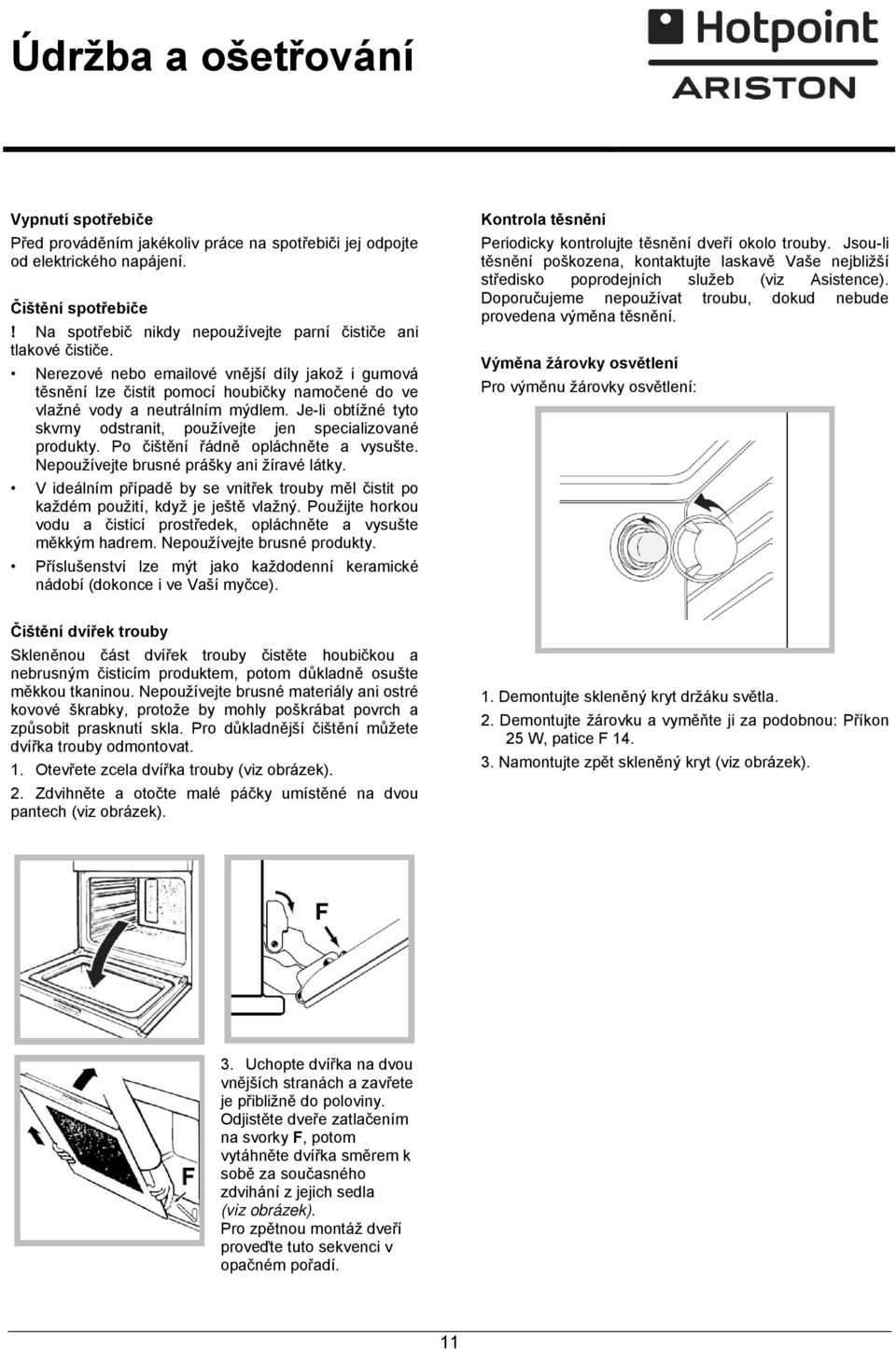 Návod k obsluze TROUBA. Obsah F 73 C.1/HA F 73 C.1 IX/HA FQ 73 C.1 /HA.  Instalace, Ustavení Připojení elektrického napájení Datový štítek - PDF  Free Download