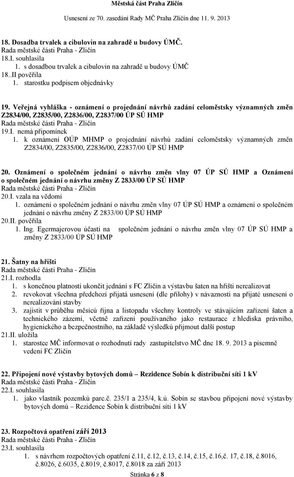 k oznámení OÚP MHMP o projednání návrhů zadání celoměstsky významných změn Z2834/00, Z2835/00, Z2836/00, Z2837/00 ÚP SÚ HMP 20.