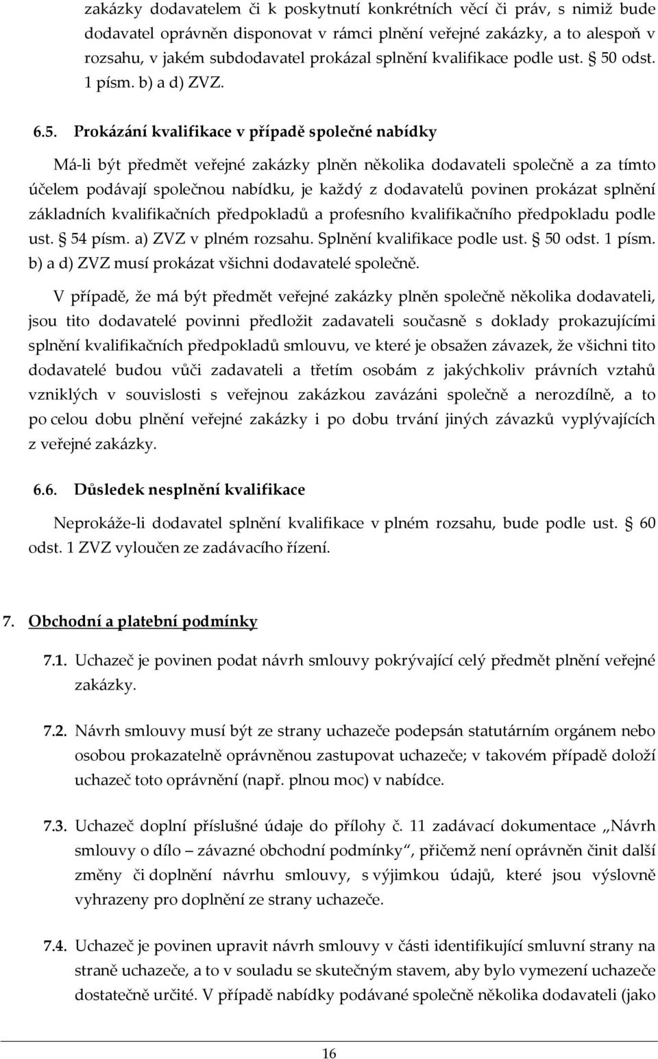 odst. 1 písm. b) a d) ZVZ. 6.5.