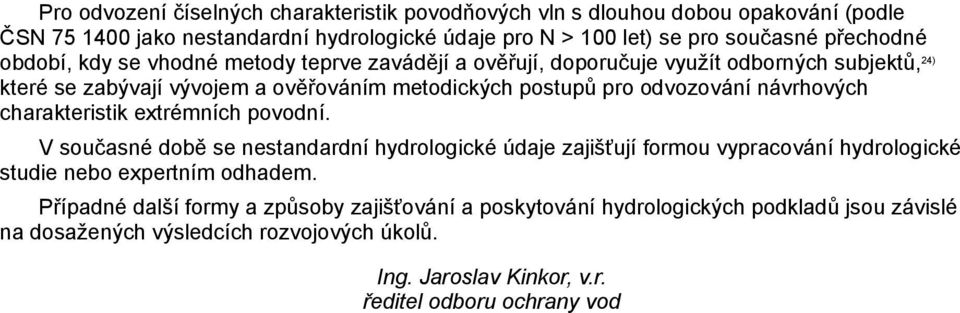 odvozování návrhových charakteristik extrémních povodní.