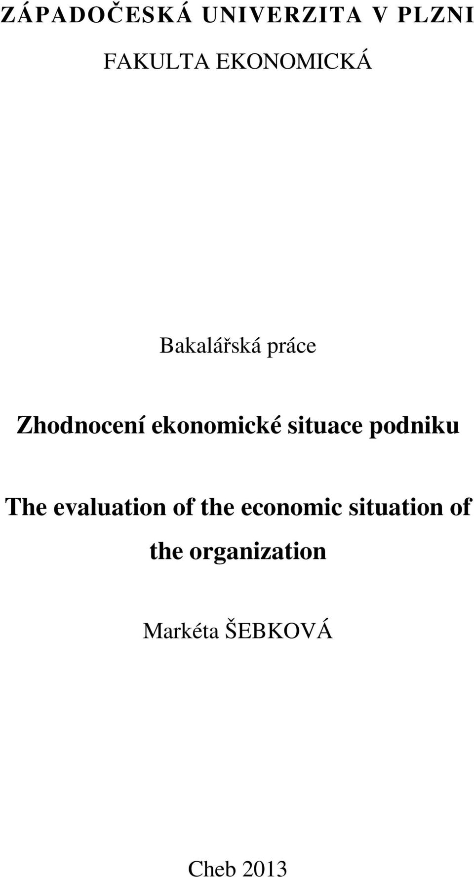 ekonomické situace podniku The evaluation of