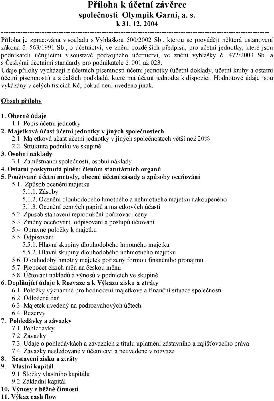 , kterou se provádějí některá ustanovení zákona č. 563/1991 Sb.