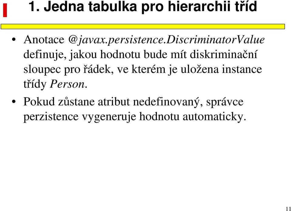 sloupec pro řádek, ve kterém je uložena instance třídy Person.